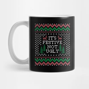 It's Festive Not Ugly Christmas T-Shirts Design for Family Mug